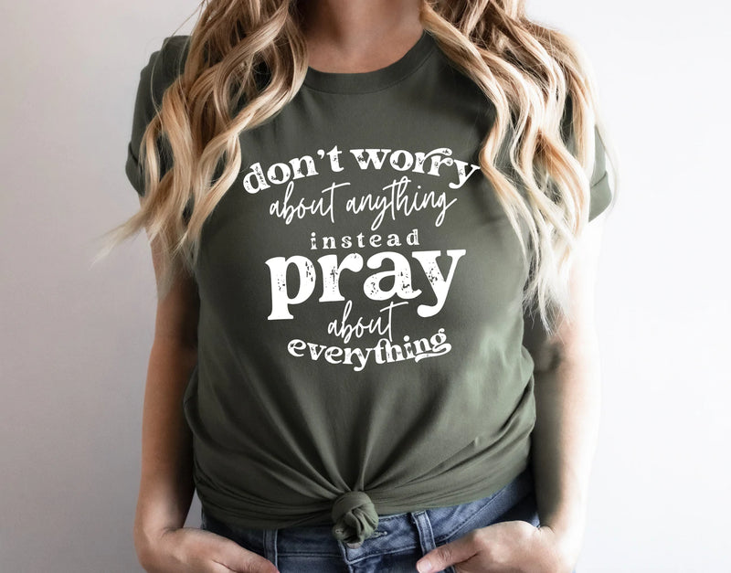 Pray about everything